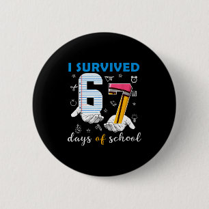 I Survived 67 Six Seven Days Of School Teacher Han 6 Cm Round Badge