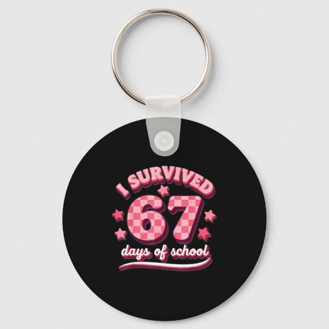 I Survived 67 Six Seven Days Of School Teachers St Key Ring (Front)