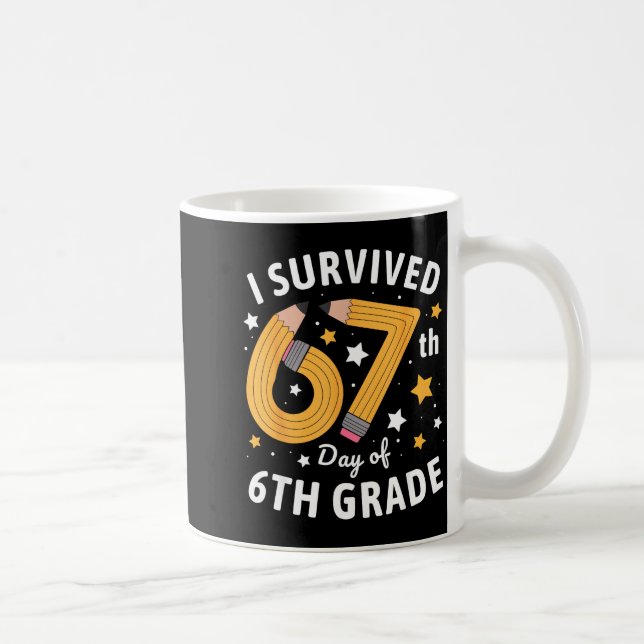I Survived 67th Day Of 6th Grade 67 Days Of School Coffee Mug (Right)