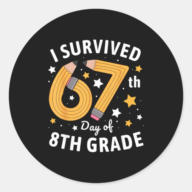 I Survived 67th Day Of 8th Grade 67 Days Of School Classic Round Sticker (Front)