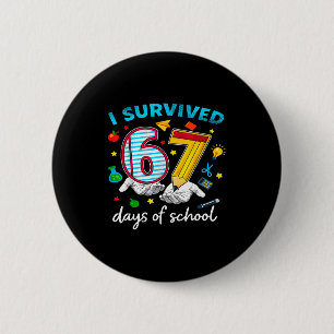I Survived 67th Day Of School Six Seven Kids 6 Cm Round Badge