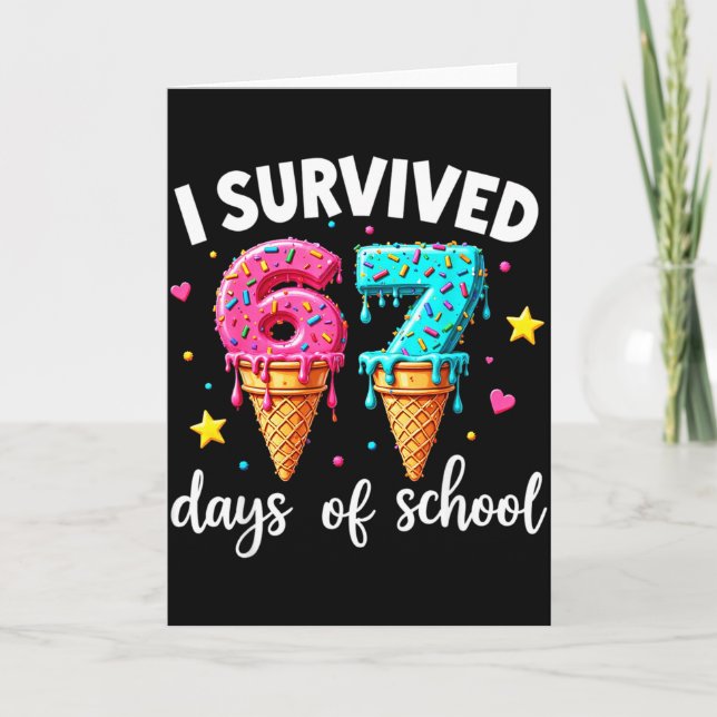 I Survived 67th Days School Drip Ice Cream Funny 6 Card (Front)