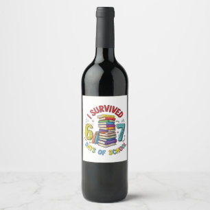 I Survived 6 7 Days of School 100th Days Of School Wine Label