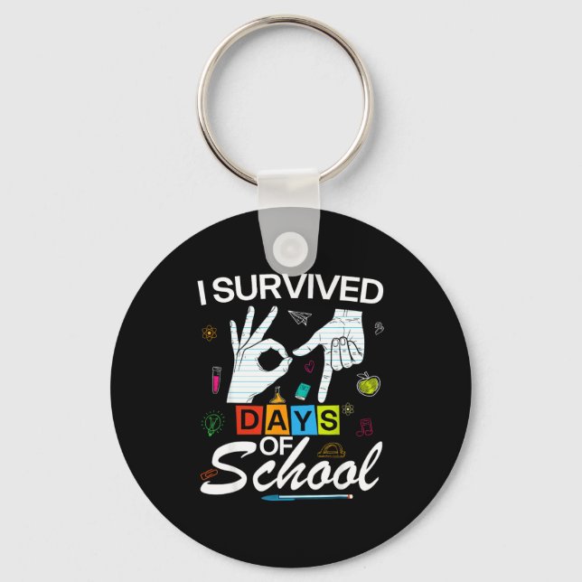I Survived 6 7 Days Of School With Hands Funny Mem Key Ring (Front)