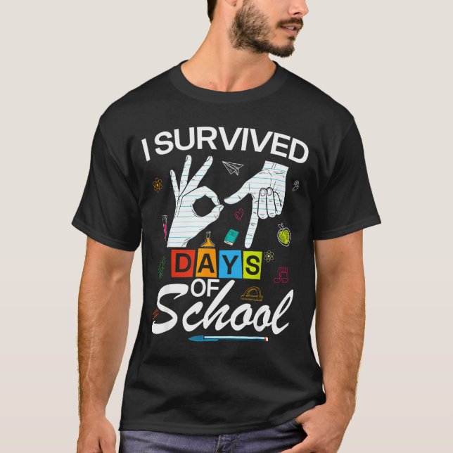 I Survived 6 7 Days Of School With Hands Funny Mem T-Shirt (Front)