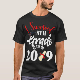 I Survived 8th Grade Class Of 2019 Graduation Gift T-Shirt