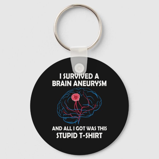 I Survived A Brain Aneurysm And All I Got Was This Key Ring (Front)