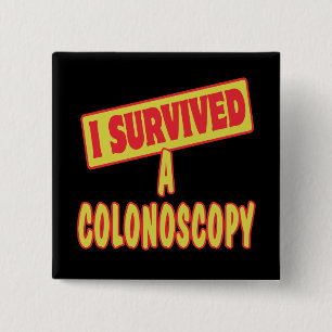 I SURVIVED A COLONOSCOPY 15 CM SQUARE BADGE