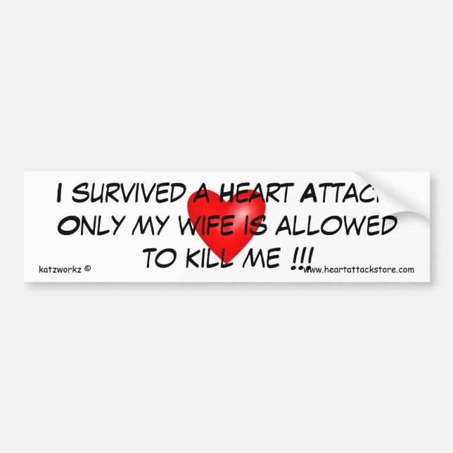 I survived a Heart Attack Bumper Sticker (Front)