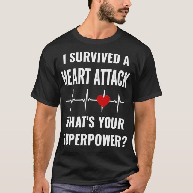 I survived a heart attack shirt  (Front)