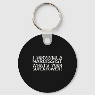 I Survived A Narcissist What's Your Superwer Gift  Key Ring