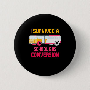 I Survived A School Bus Conversion 6 Cm Round Badge