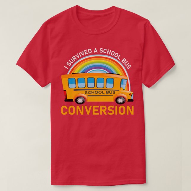 I survived a school bus conversion Design for a Sk T-Shirt (Design Front)