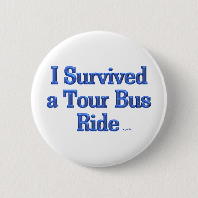 I Survived a Tour Bus Ride button (Front)
