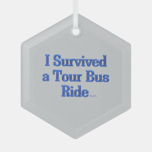 I Survived a Tour Bus Ride hex glass ornament