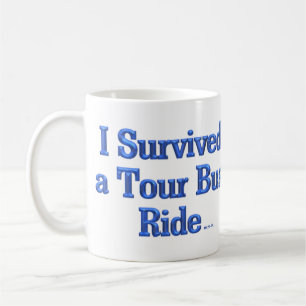 I Survived a Tour Bus Ride mug