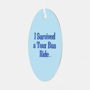 I Survived a Tour Bus Ride oval metal ornament