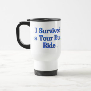 I Survived a Tour Bus Ride travel mug