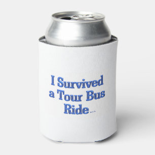 I Survived a Tour Bus Ride white can cooler