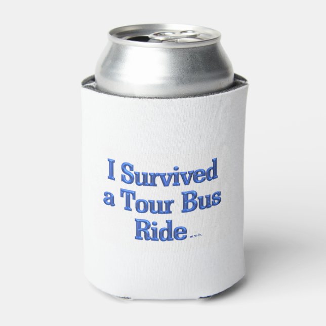 I Survived a Tour Bus Ride white can cooler (Can Front)