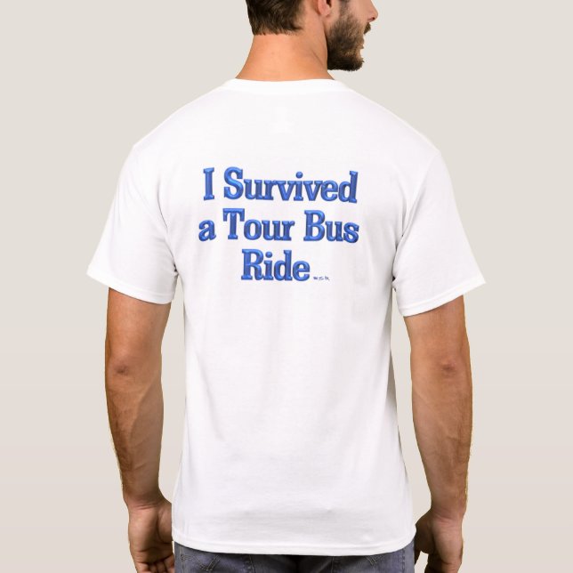 I Survived a Tour Bus Ride white t-shirt back (Back)