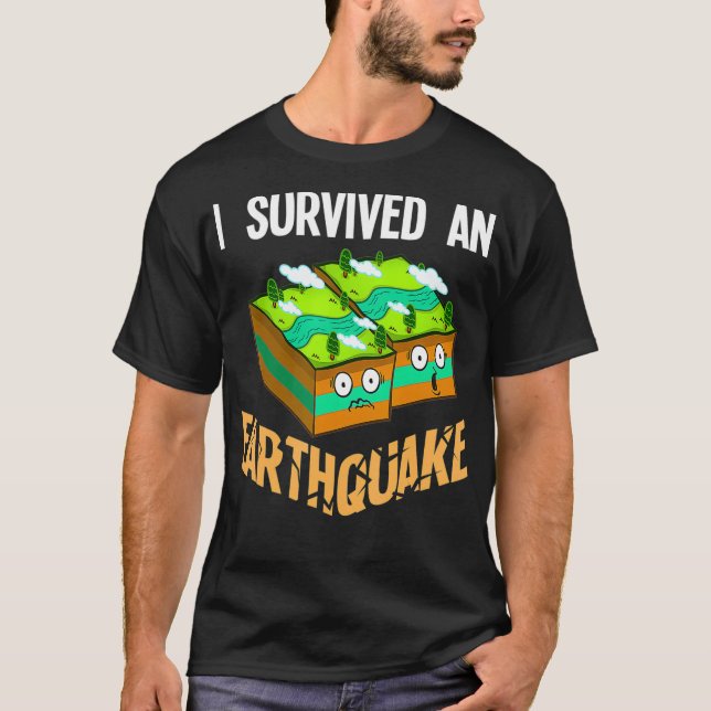 I Survived an Earthquake Gift Geology Teacher T-Shirt (Front)