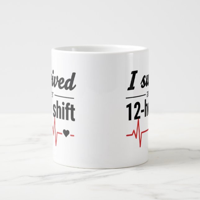 I Survived Another 12-Hour Shift Nurse Coffee Mug  (Front)