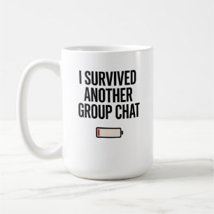 I Survived Another Group Chat Mug