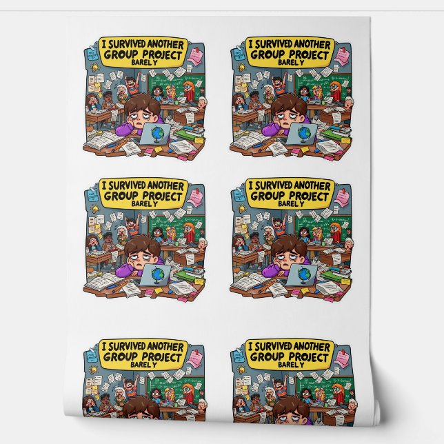 I Survived Another Group Project Barely – Funny  Wallpaper (Unrolling)