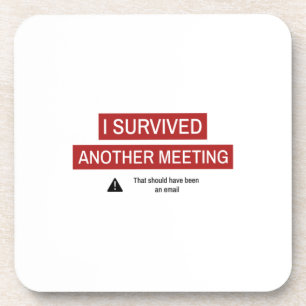 I Survived Another Meeting Coaster