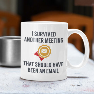 I Survived Another Meeting Coffee Mug