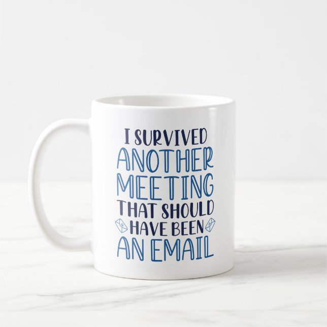 I Survived Another Meeting Coffee Mug (Left)