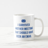 I Survived Another Meeting