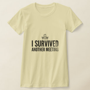 I Survived Another Meeting Funny Office Humour T-S T-Shirt
