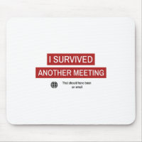 I Survived Another Meeting