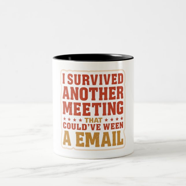 I Survived Another Meeting Sarcastic Office Mug (Center)