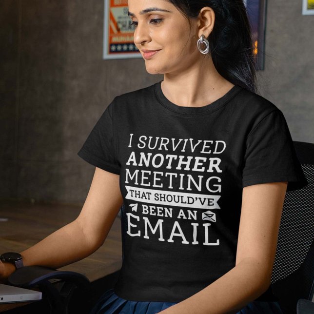 I Survived Another Meeting T-Shirt (Creator Uploaded)