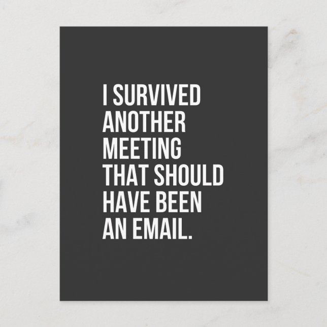 I survived another meeting that should been email postcard (Front)