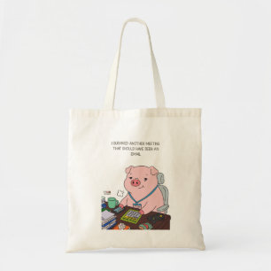 I Survived Another Meeting Tote Bag
