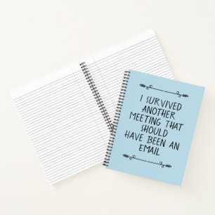 I Survived Another ...Work Woes Notebook Journal