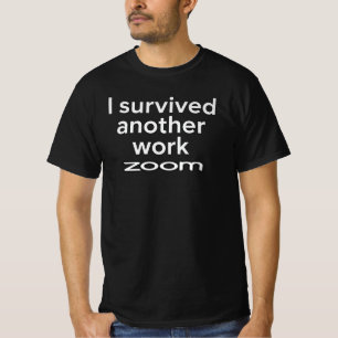 I survived another zoom meeting funny T-Shirt