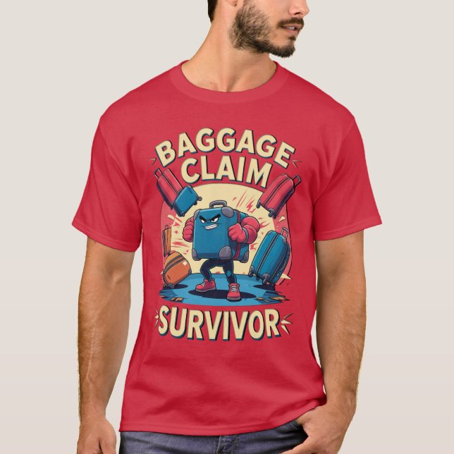 I Survived Baggage Claim! Get Your Funny  T-Shirt (Front)