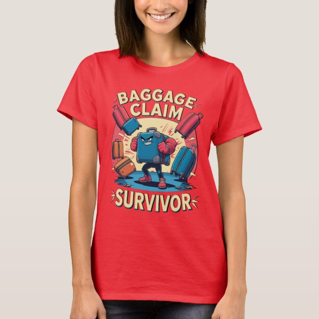 I Survived Baggage Claim! Get Your T-Shirt (Front)