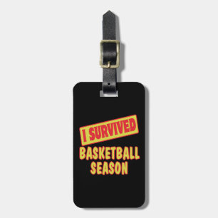I SURVIVED BASKETBALL SEASON LUGGAGE TAG