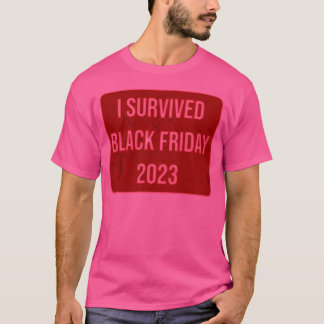 I Survived Black Friday 2023 T-Shirt