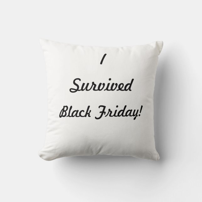 I survived Black Friday! Cushion (Front)