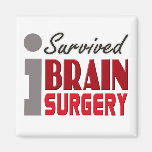 I Survived Brain Surgery Magnet
