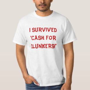 I Survived 'CASH FOR CLUNKERS!' T-Shirt