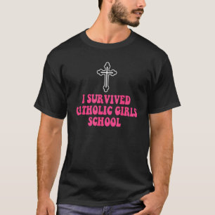 I Survived Catholic Girls School Nun Distressed T-Shirt