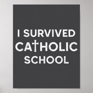 I Survived Catholic School Funny Saying Sarcastic Poster